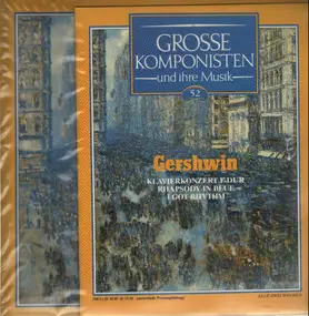 George Gershwin - Klavierkonzert F-Dur / Rhapsody in Blue / I Got Rhythm