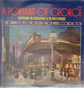 George Gershwin - A Portrait Of George (Gershwin On Broadway & In Hollywood)