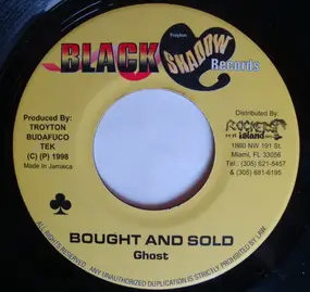 Ghost - Bought And Sold / Gal Dem Callin