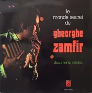 Gheorghe Zamfir - Le Monde Secret De Gheorghe Zamfir (Documents Inédits)