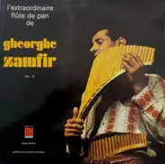 Gheorghe Zamfir - L'Extraordinaire Flûte De Pan De Gheorghe Zamfir Vol. 3