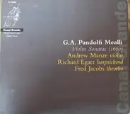 Giovanni Antonio Pandolfi Mealli - Andrew Manze , Richard Egarr , Fred Jacobs - Violin Sonatas (1660)