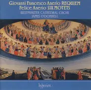 Giovanni Francesco Anerio , Felice Anerio , Westminster Cathedral Choir , James O'Donnell - Requiem / Six Motets