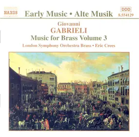 Giovanni Gabrieli - Gabrieli - Music For Brass Volume 3