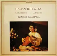 Giovanni Girolamo Kapsberger / Alessandro Piccinini - Konrad Junghänel - Italian Lute Music