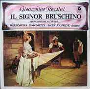 Gioacchino Rossini , Warszawska Sinfonietta , Warszawska Opera Kameralna , Jacek Kaspszyk - Il Signor Bruschino - Opera Komiczna W 2 Aktach