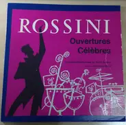 Gioacchino Rossini - Ouvertures Célèbres