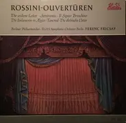 Gioacchino Rossini , RIAS Symphonie-Orchester Berlin , Berliner Philharmoniker , Ferenc Fricsay - Rossini Ouvertüren