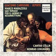 Carissimi / Marazzoli - Roman Oratorios