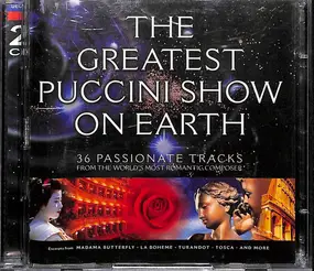 Giacomo Puccini - The Greatest Puccini Show On Earth