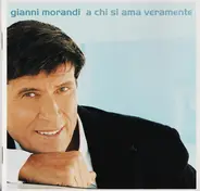 Gianni Morandi - A Chi Si Ama Veramente