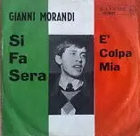 Gianni Morandi - Si Fa Sera / È Colpa Mia