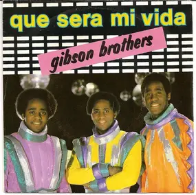 The Gibson Brothers - Que Sera Mi Vida