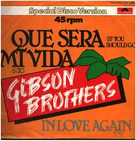 The Gibson Brothers - Que Sera Mi Vida (If You Should Go)