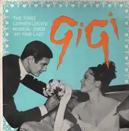Gigi - THe First Lerner-Loewe Musical since 'My Fair Lady'
