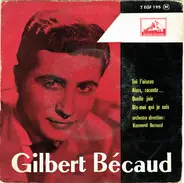 Gilbert Bécaud - Toi L'Oiseau / Alors, Raconte... / Quelle Joie / Dis-Moi Qui Je Suis