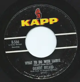 Gilbert Becaud - What To Do With Laurie / What Now My Love