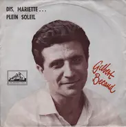 Gilbert Bécaud - Dis, Mariette... / Plein Soleil