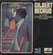 Gilbert Becaud - La Riviere / Je Reviens Te Chercher / Les Cloches