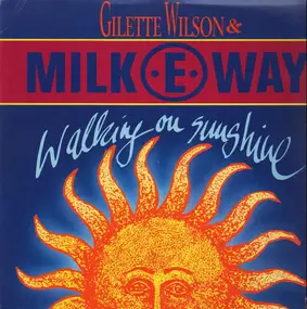 Gilette Wilson & Milk-E-Way - Walking On Sunshine