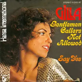 Gilla - Gentlemen Callers Not Allowed / Say Yes