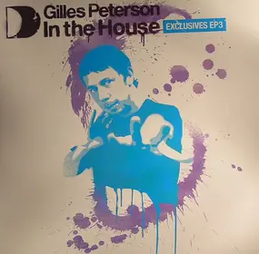Gilles Peterson - Gilles Peterson In The House Exclusives EP3