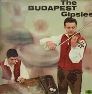 Gipsy Band Of The Budapest Dance Ensemble - The Budapest Gipsies