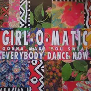 Girl-O-Matic - Gonna Make You Sweat (Everybody Dance Now)