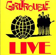 Girl Trouble - Live