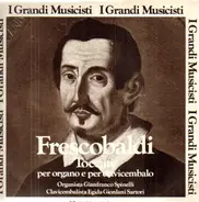 Girolamo Frescobaldi , Gianfranco Spinelli , Egida Giordani Sartori - Toccate per organo e per clavicembalo