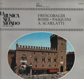Girolamo Frescobaldi - La Musica nel Mondon dal '400 al '900