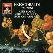 Girolamo Frescobaldi / Kees Boeke , Wouter Möller , Bob van Asperen - Canzoni