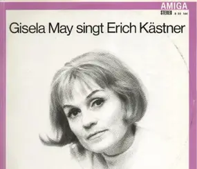 Gisela May - Gisela May singt Erich Kästner