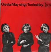 Gisela May - Gisela May singt Tucholsky