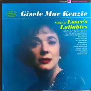 Gisele MacKenzie With Al Pellegrini & Orchestra - Sings Of Loser's Lullabies