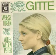 Gitte - Weisse Rosen / Alles Wegen Peter