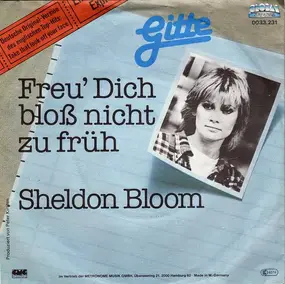 Gitte Haenning - Freu' Dich Bloß Nicht Zu Früh / Sheldon Bloom