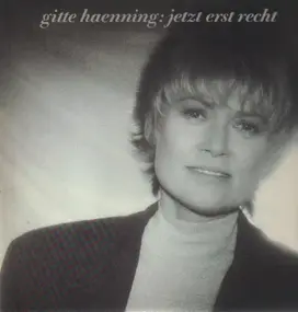 Gitte Haenning - Jetzt Erst Recht