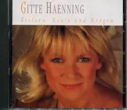 Gitte Haenning - Gestern, Heute Und Morgen