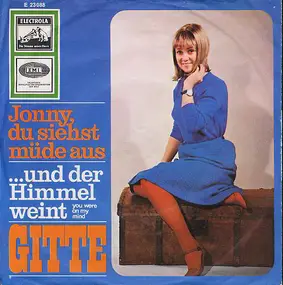 Gitte Haenning - Jonny, Du Siehst Müde Aus / Und Der Himmel Weint