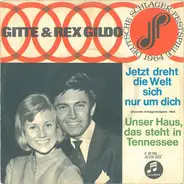 Gitte Hænning & Rex Gildo - Jetzt Dreht Die Welt Sich Nur Um Dich / Unser Haus, Das Steht In Tennessee