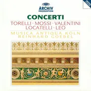 Giuseppe Torelli · Giovanni Mossi · Giuseppe Valentini · Pietro Antonio Locatelli · Leonardo Leo - - Concerti