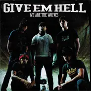 Give Em Hell - We Are The Wolves
