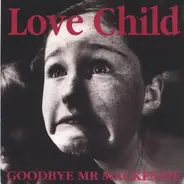 Goodbye Mr. Mackenzie - Love Child