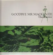 Goodbye Mr. Mackenzie - The Rattler