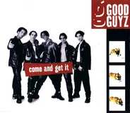 Good Guyz - Come And Get It