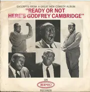 Godfrey Cambridge - Excerpts From A Great New Comedy Album 'Ready Or Not ... Here's Godfrey Cambridge'