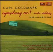 Goldmark - Symphony No. 1 Rustic Wedding / Merlin-Prelude