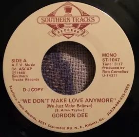 Gordon Dee - We Don't Make Love Anymore (We Just Make Believe)