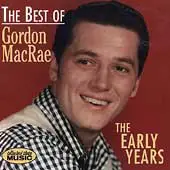 Gordon MacRae - The Best Of Gordon MacRae: The Early Years